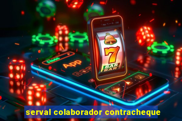 serval colaborador contracheque